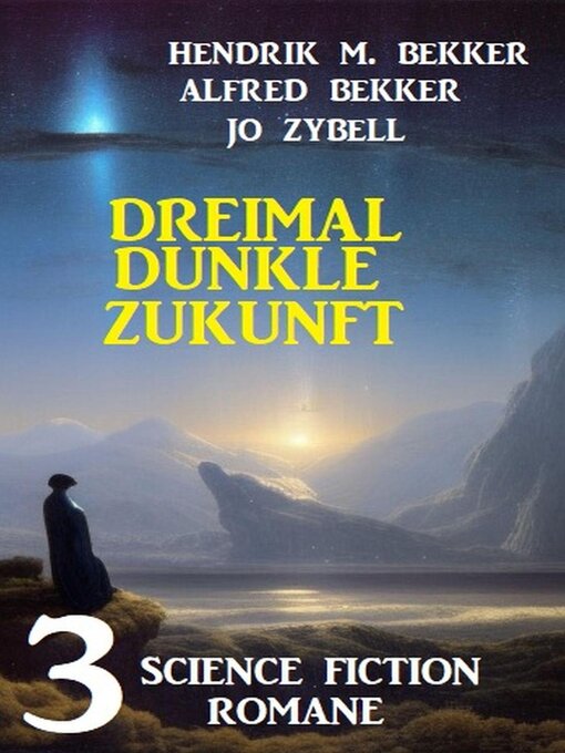 Title details for Dreimal dunkle Zukunft by Alfred Bekker - Available